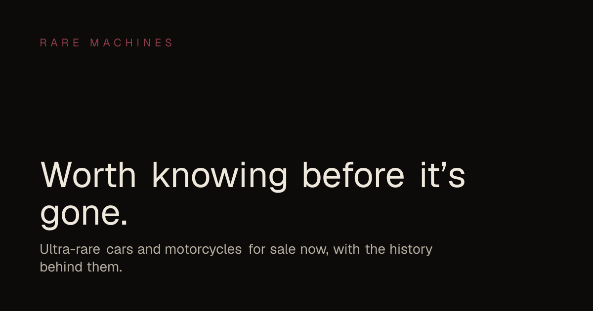Rare Machines: Ultra-Rare Cars & Motorcycles for Sale